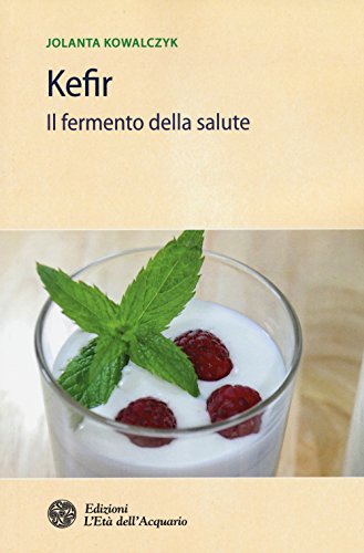 Stock image for Kefir. Il fermento della salute for sale by medimops