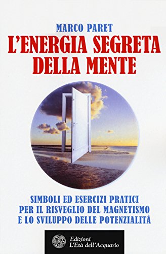 9788871369556: L'ENERGIA SEGRETA DELLA MENTE