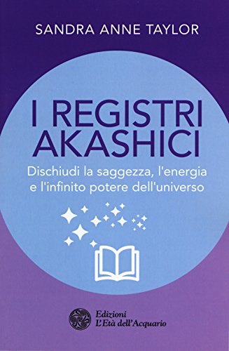 Stock image for I Registri Akashici. Dischiudi la Saggezza, L'Energia e L'Infinito Potere Dell'Universo for sale by medimops