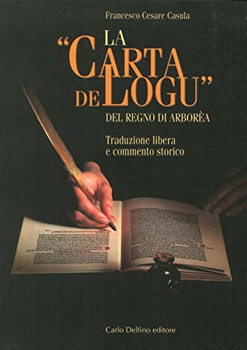 9788871380933: La carta de Logu del regno di Arborea. Traduzione libera e commento storico