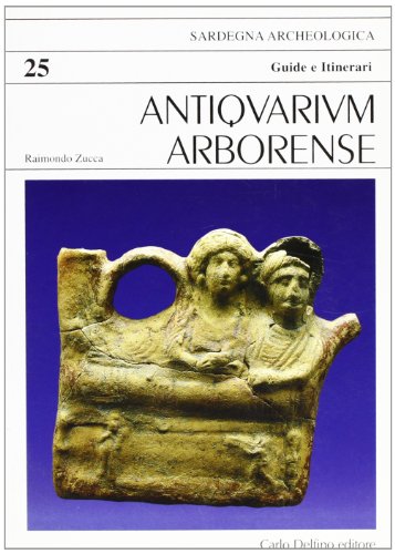 9788871381619: Antiquarium arborense (Guida archeologica)