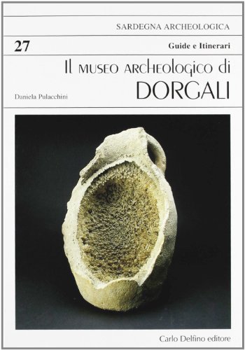 9788871381633: Il museo archeologico di Dorgali (Guida archeologica)