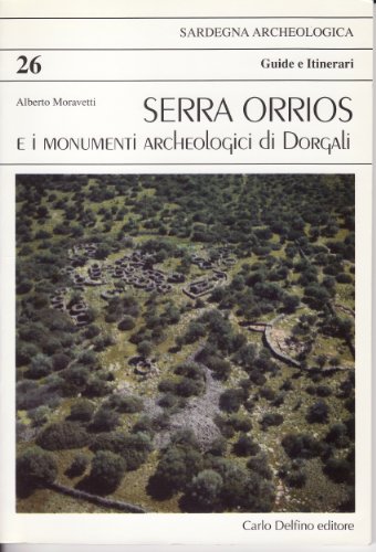 Beispielbild fr Serra Orrios And Dorgali's Archaeological Monuments. zum Verkauf von AwesomeBooks