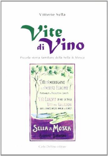 9788871381879: Vite di vino. Piccola storia familiare della Sella & Mosca