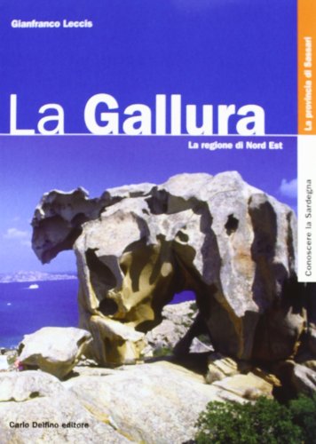 9788871382425: La Gallura. La regione di nord est (Conoscere la Sardegna)