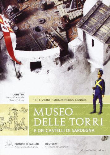 9788871382845: Museo delle torri e dei castelli di Sardegna