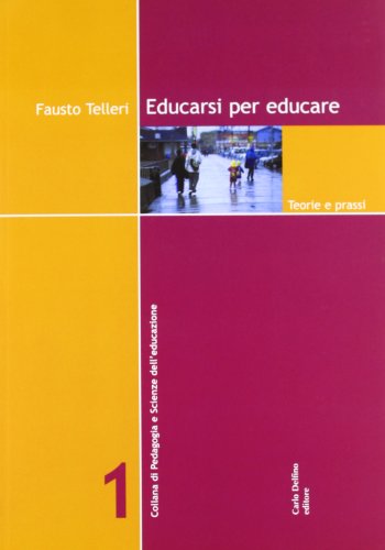 9788871383026: Educarsi per educare. Teorie e prassi