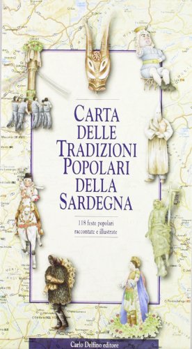 9788871383095: Carta delle tradizioni popolari della Sardegna. 118 feste popolari raccontate e illustrate