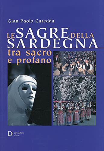 9788871385143: Le sagre della Sardegna tra sacro e profano