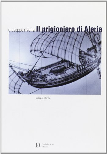 9788871385822: Il prigioniero di Aleria. Ediz. illustrata (Narrativa)