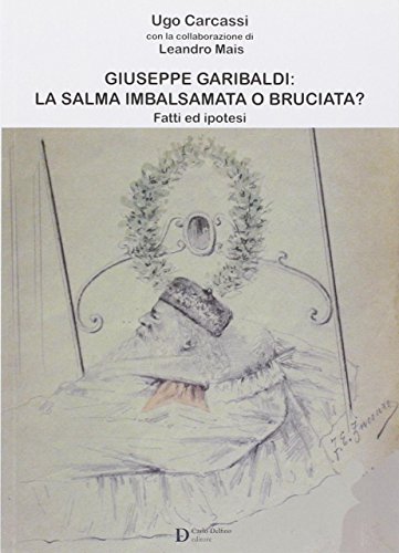 Imagen de archivo de Giuseppe Garibaldi la salma imbalsamata a la venta por libreriauniversitaria.it