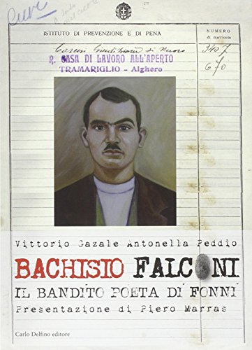 9788871388229: Bachisio Falconi. Il bandito poeta di Fonni