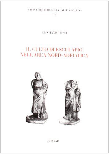 9788871401423: Il culto di Esculapio nell'area nord-adriatica (Studi e ricerche sulla Gallia Cisalpina)