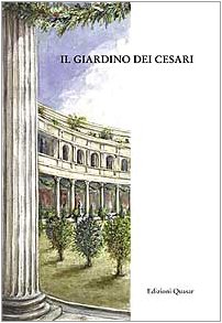 Imagen de archivo de Il giardino dei Cesari: dai palazzi antichi alla vigna Barberini, sul monte Palatino a la venta por Apeiron Book Service