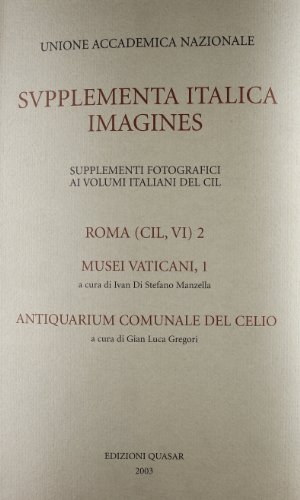 9788871402406: Roma (CIL, VI). Musei vaticani. Antiquarium comunale del Celio (Vol. 2) (Supplementa Italica. Imagines)