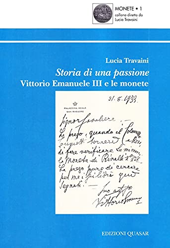Stock image for Storia di una passione. Vittorio Emanuele III e le monete (ita) for sale by Brook Bookstore
