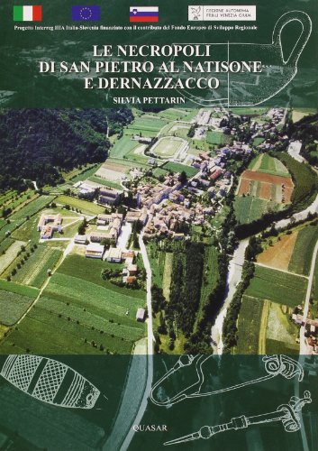 Stock image for Le necropoli di S. Pietro al Natisone e Dernazzacco nella documentazione del Museo archeologico nazionale di Cividale del Friuli for sale by Thomas Emig