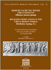 9788871404110: Dediche sacre nel mondo greco-romano. Diffusione, funzioni, tipologie. Atti del Colloquio (Roma, 2006)