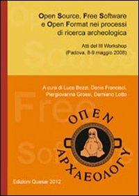 9788871404806: Open Source, Free Software e Open Format nei processi di ricerca archeologica.