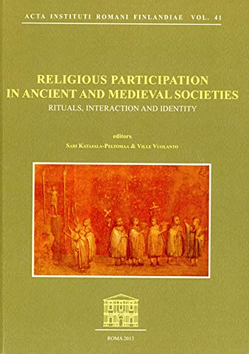 Stock image for Religious participation in ancient and medieval societies : rituals, interaction and identity for sale by Joseph Burridge Books