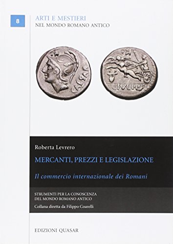 Beispielbild fr Mercanti, prezzi e legislazione. Il commercio internazionale dei romani. zum Verkauf von Mispah books