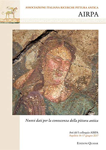 Imagen de archivo de Nuovi dati per la conoscenza della pittura antica : atti del I colloquio AIRPA, Aquileia 16-17 giugno 2017 a la venta por Libreria gi Nardecchia s.r.l.