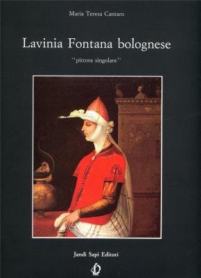 9788871420011: Lavinia Fontana bolognese. Pittora singolare (1552-1614)