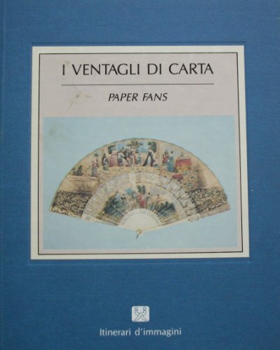 Stock image for I Ventagli di Carta for sale by Kevin T. Ransom- Bookseller
