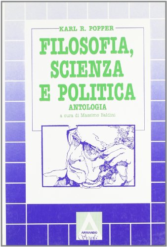 Stock image for Filosofia, scienza e politica. Per il triennio dei Licei (Antologie filosofiche) for sale by medimops