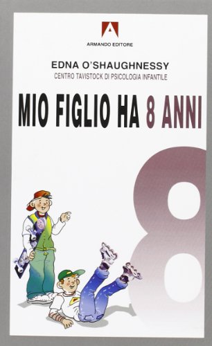 Mio figlio ha 8 anni (9788871440941) by O'Shaughnessy, Edna