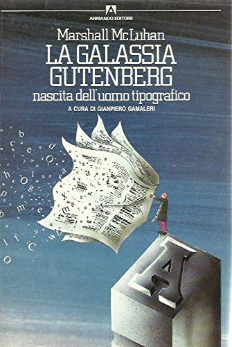 9788871442006: La galassia Gutenberg. Nascita dell'uomo tipografico (Comunicazione e mass media)