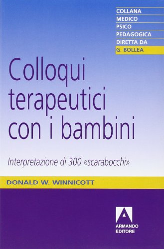 9788871443690: Colloqui terapeutici con i bambini. Interpretazione di 300 Scarabocchi