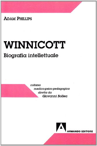 Winnicott. Biografia intellettuale (9788871445366) by Unknown Author