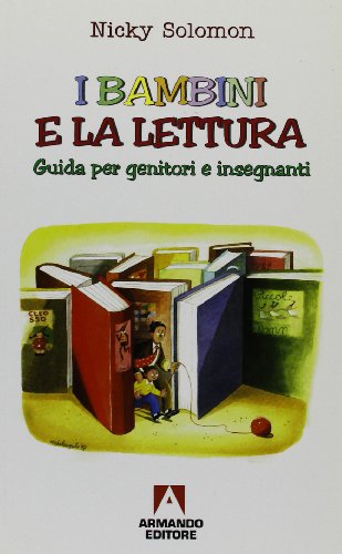 I bambini e la lettura. Guida per genitori e insegnanti (9788871447155) by Solomon, Nicky