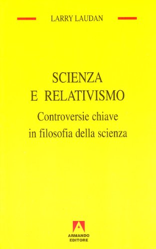 Stock image for Scienza e relativismo. Controversie chiave in filosofia della scienza for sale by libreriauniversitaria.it