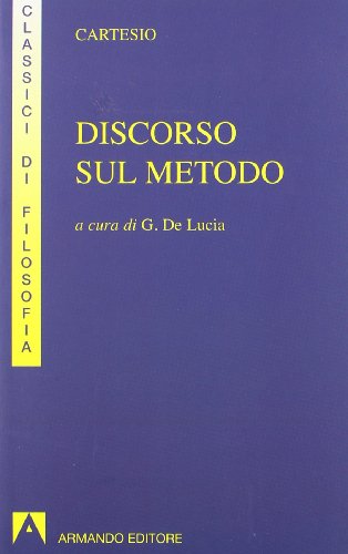 9788871449081: Discorso sul metodo (I classici della filosofia)