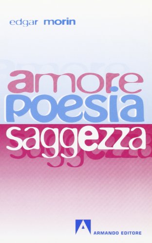 Amore, poesia, saggezza (9788871449456) by Unknown Author