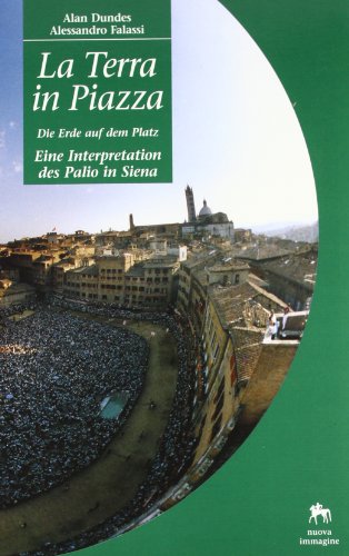 Beispielbild fr La terra in piazza. Die Erde auf dem Platz. Eine Interpretation des Palio in Siena zum Verkauf von libreriauniversitaria.it