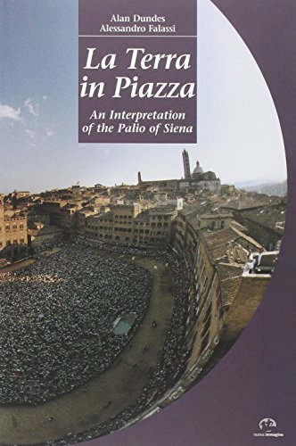 La Terra in Piazza: An Interpretation of the Palio of Siena (9788871450674) by Alan Dundes; Alessandro Falassi