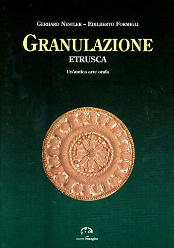 Beispielbild fr Granulazione etrusca: Un'antica tecnica orafa (Italian Edition) zum Verkauf von Wonder Book