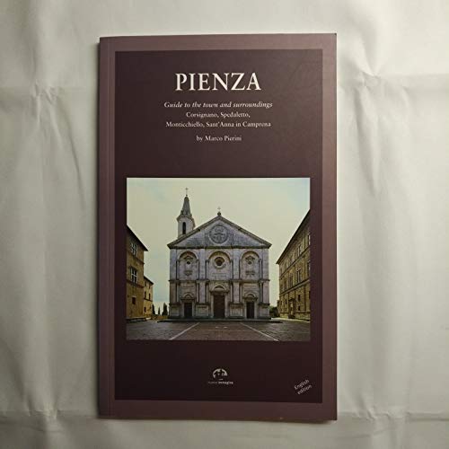 Stock image for Pienza: Guide to the Town and Surroundings Corsignano, Spedaletto, Monticchiello for sale by Wonder Book