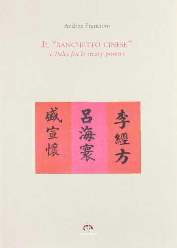 Beispielbild fr Il «banchetto cinese». L'Italia tra le treaty powers zum Verkauf von WorldofBooks