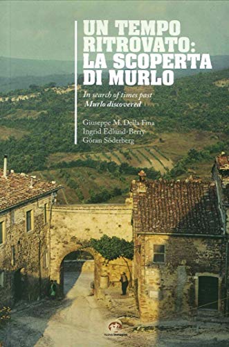 Stock image for Un Tempo Ritrovato: la Scoperta di Murlo. In Search of Times Past: Murlo Discovered for sale by libreriauniversitaria.it