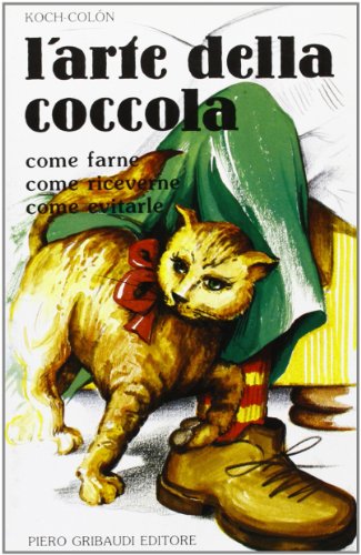 Imagen de archivo de L'arte della coccola. Come farne, come riceverne, come evitarle (Fiabe, racconti, umorismo) a la venta por medimops