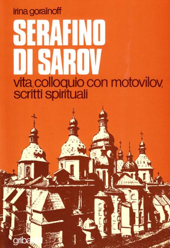 Beispielbild fr Serafino di Sarov. Vita, colloquio con Motovilov, insegnamenti spirituali zum Verkauf von Revaluation Books