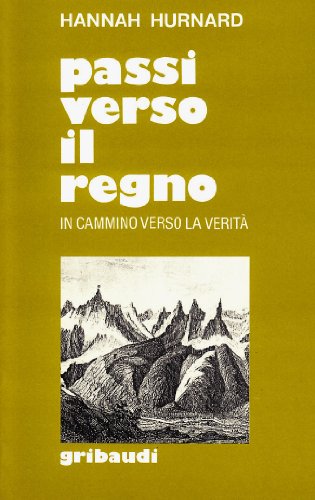 Passi verso il regno. In cammino verso la veritÃ  (9788871522760) by Hurnard, Hannah