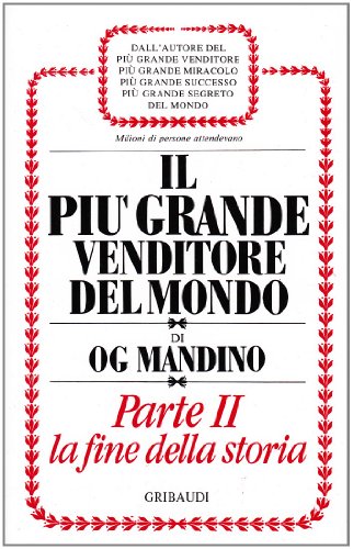 9788871523194: Il pi grande venditore del mondo. La fine della storia (Motivazionale, self-help)