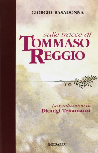 Beispielbild fr Sulle tracce di Tommaso Reggio (Testimoni del nostro tempo) zum Verkauf von medimops