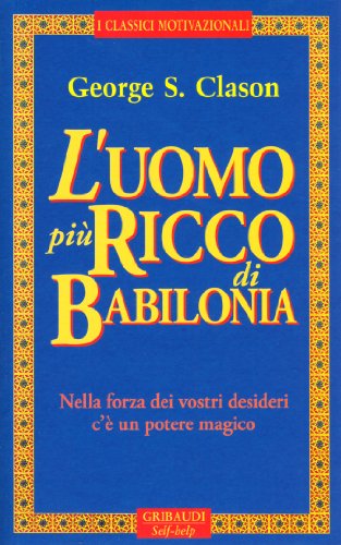 L'uomo piu ricco di Babilonia (Italian Edition) (9788871525525) by Clason, George S.