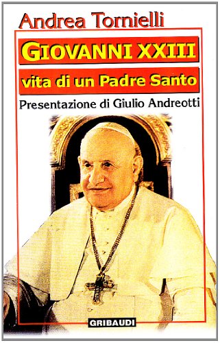 Imagen de archivo de Giovanni XXIII. Vita di un Padre Santo a la venta por medimops